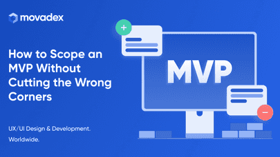 How to Scope an MVP Without Cutting the Wrong Corners