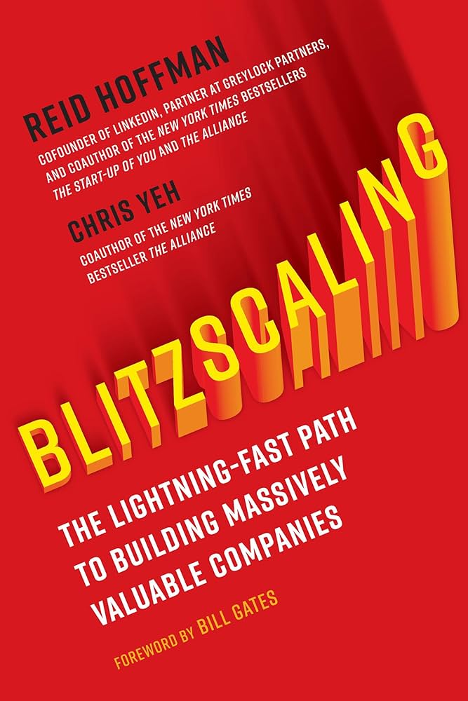 Cover for "Blitzscaling: The Lightning-Fast Path to Building Massively Valuable Companies by Reid Hoffman and Chris Yeh"