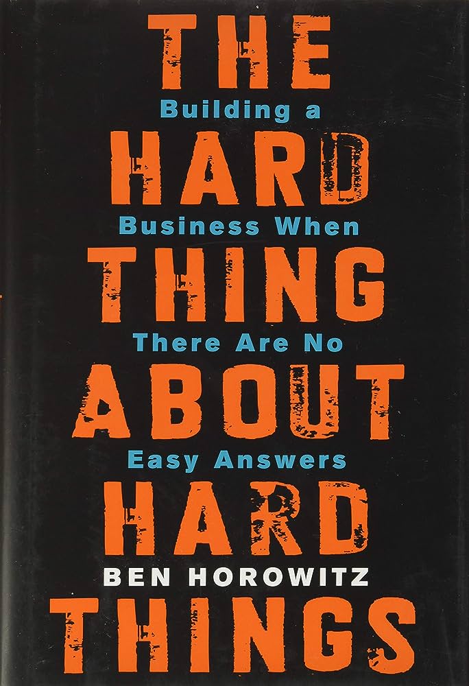Cover "The Hard Thing About Hard Things: Building a Business When There Are No Easy Answers by Ben Horowitz"